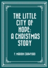 The Little City of Hope: A Christmas Story - eBook