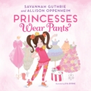 Princesses Wear Pants - eAudiobook