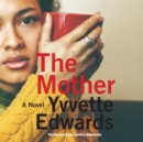 The Mother : A Novel - eAudiobook