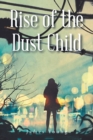 Rise of the Dust Child - eBook