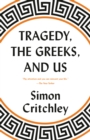 Tragedy, the Greeks, and Us - eBook