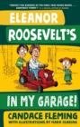 Eleanor Roosevelt's in My Garage! - eBook