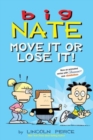 Big Nate: Move It Or Lose It! - Book