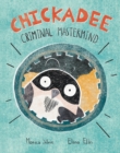 Chickadee: Criminal Mastermind - Book