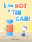 I Am Not A Tin Can! - Book