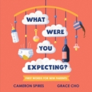 What Were You Expecting? : First Words for New Parents - Book