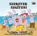 Szeretek segiteni : I Love to Help - Hungarian edition - eBook