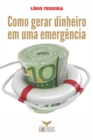 Como gerar dinheiro em uma emergencia - eBook
