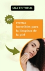 102 recetas increibles para la limpieza de la piel. - eBook