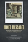 Mixed messages : American correspondences in visual and verbal practices - eBook