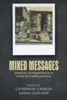 Mixed messages : American correspondences in visual and verbal practices - eBook