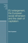 EU enlargement, the clash of capitalisms and the European social dimension - eBook