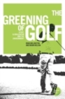 The greening of golf : Sport, globalization and the environment - eBook