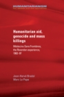 Humanitarian aid, genocide and mass killings : The Rwandan Experience - eBook