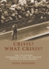 Crisis? What Crisis? : The Callaghan Government and the British ‘Winter of Discontent’ - eBook