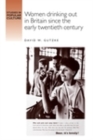 Women drinking out in Britain since the early twentieth century - eBook