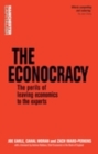 The Econocracy : The Perils of Leaving Economics to the Experts - eBook