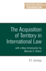 The acquisition of territory in international law : With a new introduction by Marcelo G. Kohen - eBook