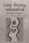 Law, history, colonialism : The reach of empire - eBook