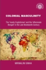 Colonial masculinity : The 'manly Englishman' and the 'effeminate Bengali' in the late nineteenth century - eBook