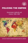 Policing the empire : Government, authority and control, 1830-1940 - eBook