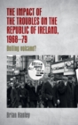 The impact of the Troubles on the Republic of Ireland, 1968-79 - eBook