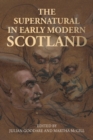 The supernatural in early modern Scotland - eBook
