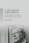 A precarious equilibrium : Human rights and detente in Jimmy Carter's Soviet policy - eBook