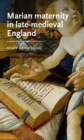 Marian Maternity in Late-Medieval England - Book