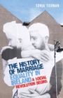 The History of Marriage Equality in Ireland : A Social Revolution Begins - Book