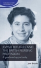 Jewish Refugees and the British Nursing Profession : A Gendered Opportunity - Book