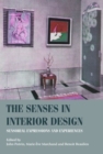 The Senses in Interior Design : Sensorial Expressions and Experiences - Book