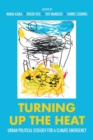 Turning Up the Heat : Urban Political Ecology for a Climate Emergency - Book