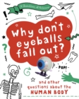 A Question of Science: Why Don't Your Eyeballs Fall Out? And Other Questions about the Human Body - Book