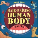 Body Bits: Hair-raising Human Body Facts - Book