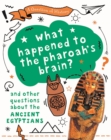 A Question of History: What happened to the pharaoh's brain? And other questions about ancient Egypt - Book