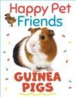 Happy Pet Friends: Guinea Pigs - Book