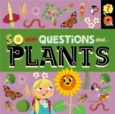 So Many Questions: About Plants - Book