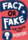 Fact or Fake?: The Truth About Inventions - Book