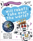 A Question of Technology: Will Robots Take Over the World? : And other questions about AI - Book