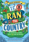 If I Ran the Country : An introduction to politics where YOU make the decisions - Book