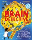 Brain Detective : Uncover the Best-Kept Secrets of your Totally Mind-Blowing Brain! - Book