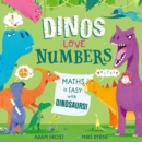 Dinos Love Numbers : Maths is easy with dinosaurs! - Book