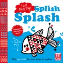 First Baby Days: Splish Splash : A touch-and-feel board book for your baby to explore - Book