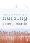 Coping and Thriving in Nursing : An Essential Guide to Practice - Book