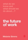 What Do We Know and What Should We Do About the Future of Work? - Book