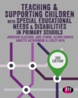 Teaching and Supporting Children with Special Educational Needs and Disabilities in Primary Schools - eBook