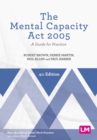 The Mental Capacity Act 2005 : A Guide for Practice - eBook