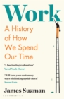 Work : A History of How We Spend Our Time - eBook