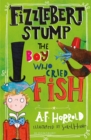 Fizzlebert Stump: The Boy Who Cried Fish - Book